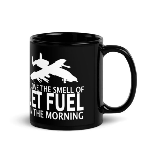 I Love the Smell of Jet Fuel in the Morning (A-10) – Black Glossy Mug - Image 3