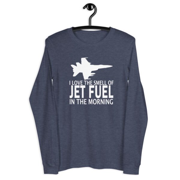 I Love the Smell of Jet Fuel In the Morning – Long Sleeve Tee - Image 9