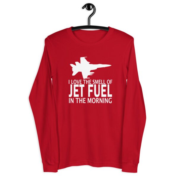 I Love the Smell of Jet Fuel In the Morning – Long Sleeve Tee - Image 5